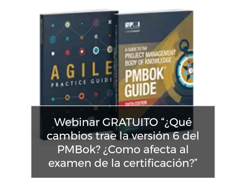 Webinar: ¿Qué cambios trae la versión 6 del PMbok?¿Cómo afecta el examen de&nbsp;certificación?
