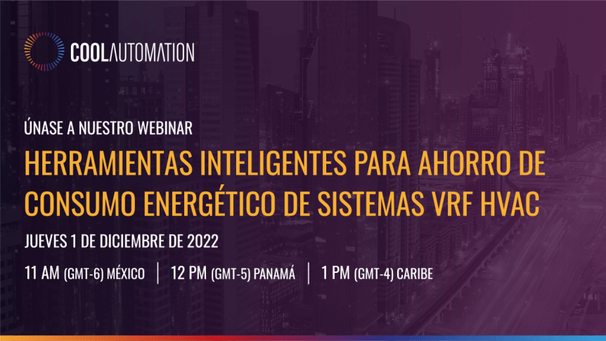 Webinar: Herramientas Inteligentes para Ahorro de Consumo Energético de Sistemas VRF&nbsp;HVAC