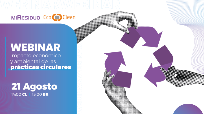 Webinar: Impacto económico y ambiental de las prácticas&nbsp;circulares