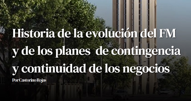Artículo: Historia de la evolución del FM y de los planes de contingencia y continuidad de los&nbsp;negocios