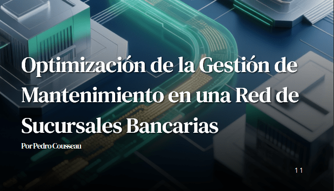 Artículo: Optimización de la Gestión de Mantenimiento en una Red de Sucursales Bancarias